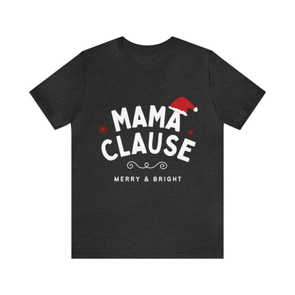 Festive Threads | Christmas Mama Clause Unisex Jersey Short Sleeve Tee