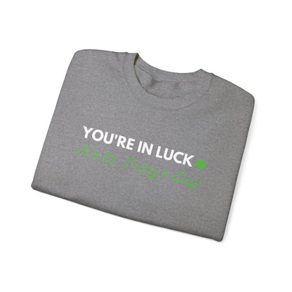 Festive Threads | St. Patrick's Day | You're In Luck Unisex Heavy Blend™ Crewneck Sweatshirt