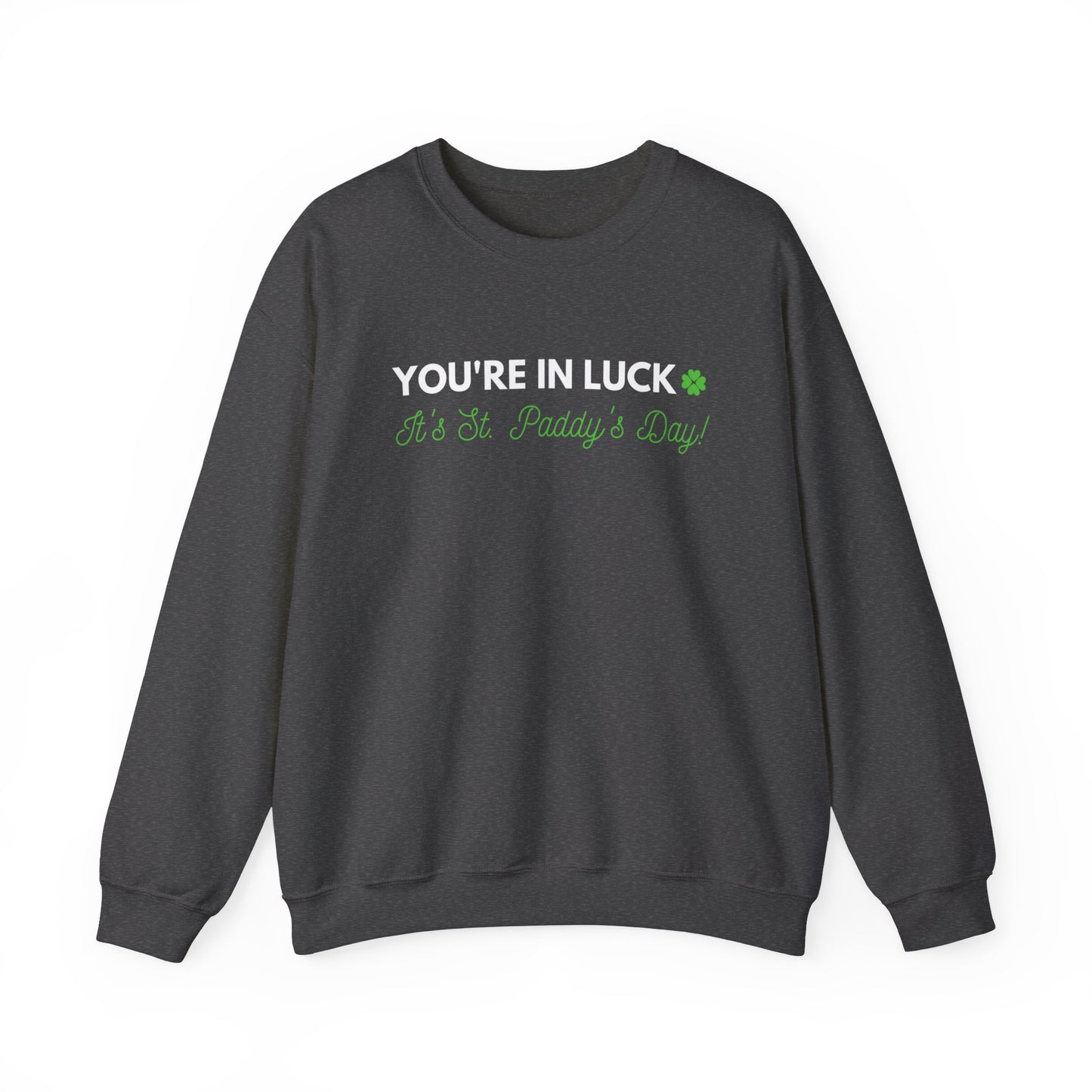 Festive Threads | St. Patrick's Day | You're In Luck Unisex Heavy Blend™ Crewneck Sweatshirt