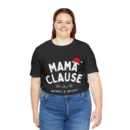 Festive Threads | Christmas Mama Clause Unisex Jersey Short Sleeve Tee