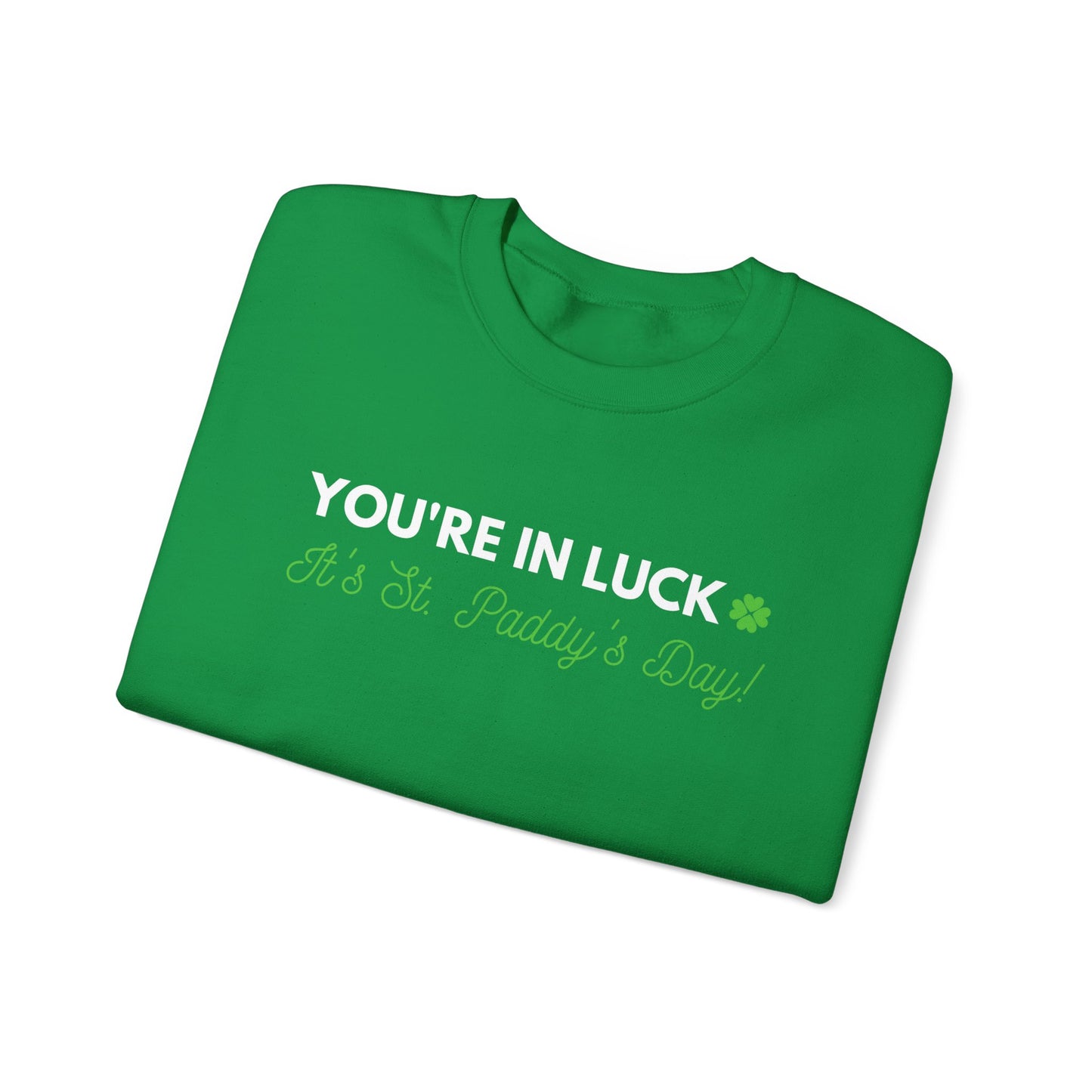 Festive Threads | St. Patrick's Day | You're In Luck Unisex Heavy Blend™ Crewneck Sweatshirt